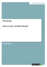 Gibt es eine weiblich Moral?
