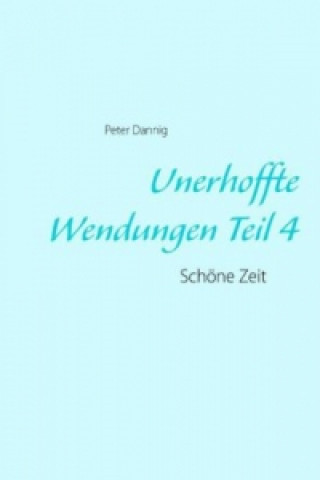 Unerhoffte Wendungen Teil 4
