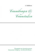 Traumubungen & Traumstadien