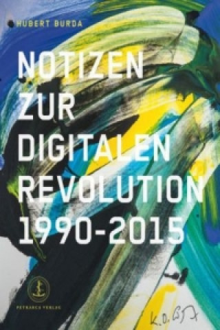 Notizen zur Digitalen Revolution 1990 - 2015