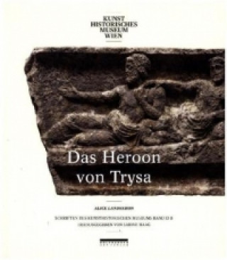 Das Heroon von Trysa - Ein Denkmal in Lykien zwischen Ost und West. Bd.2