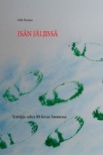 ISÄN JÄLJISSÄ