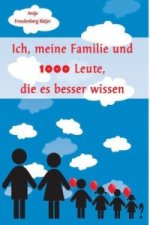 Ich, meine Familie und 1000 Leute, die es besser wissen