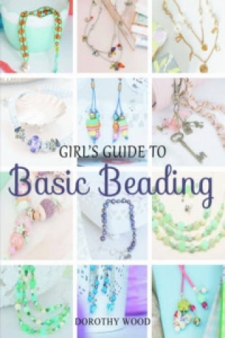 Girl's Guide to Basic Beading