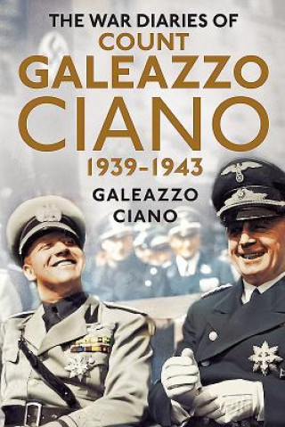 Complete Diaries of Count Galeazzo Ciano 1939-43