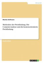 Methoden der Preisfindung. Die Conjoint-Analyse und die kostenorientierte Preisfindung