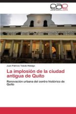 implosion de la ciudad antigua de Quito