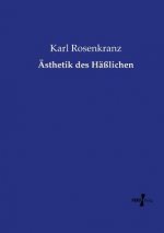 AEsthetik des Hasslichen