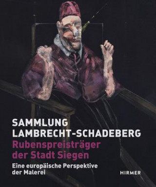 Sammlung Lambrecht-Schadeberg / Rubenspreisträger der Stadt Siegen