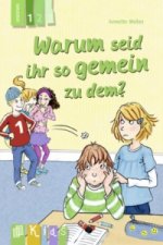 Warum seid ihr so gemein zu dem? - Lesestufe 1