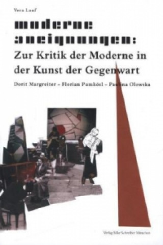 Moderne Aneignungen: Zur Kritik der Moderne in der Kunst der Gegenwart