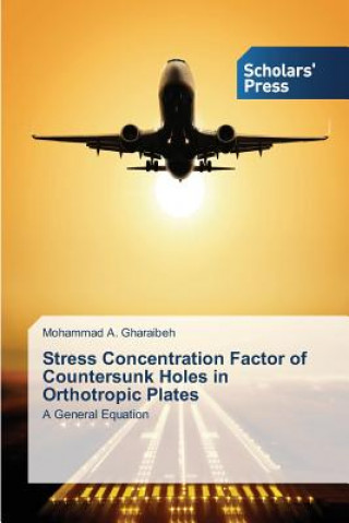 Stress Concentration Factor of Countersunk Holes in Orthotropic Plates