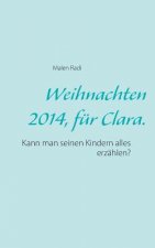 Weihnachten 2014, fur Clara.