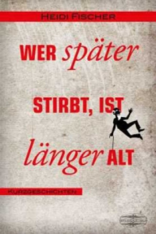 Wer später stirbt, ist länger alt