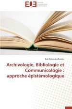Archivologie, Bibliologie Et Communicologie