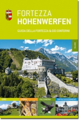 Fortezza Hohenwerfen. Burg Hohenwerfen, italienische Ausgabe