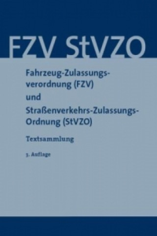 Fahrzeug-Zulassungsverordnung (FZV) und Straßenverkehrs-Zulassungs-Ordnung (StVZO)