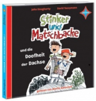 Stinker und Matschbacke und die Doofheit der Dachse, 1 Audio-CD