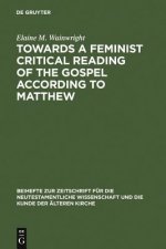 Towards a Feminist Critical Reading of the Gospel according to Matthew