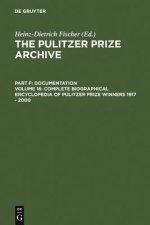 Complete Biographical Encyclopedia of Pulitzer Prize Winners 1917 - 2000