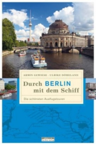 Durch Berlin mit dem Schiff