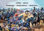 1799 - 1815: Feldzüge - Schlachten - Gefechte