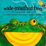Wide-Mouthed Frog A Pop-Up Book