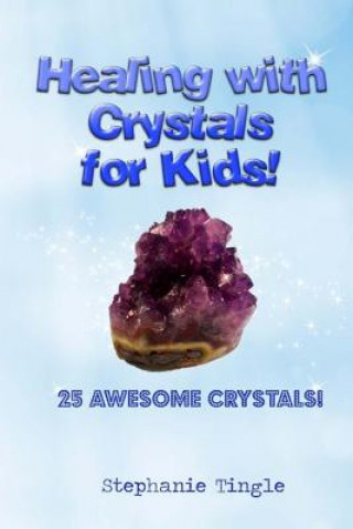Healing with Crystals for Kids!
