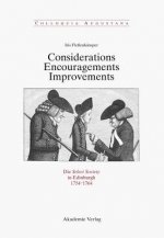 Considerations - Encouragements - Improvements. Die Select Society in Edinburgh 1754-1764
