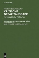 Friedrich Schleiermacher: Kritische Gesamtausgabe. Schriften und Entwürfe / Akademievorträge