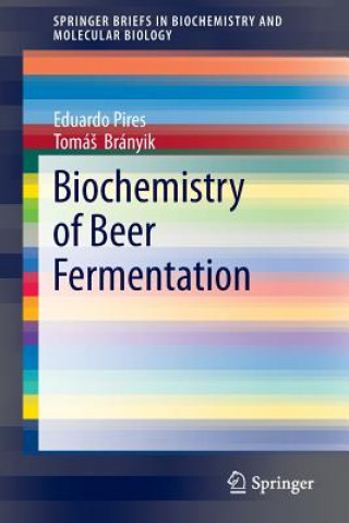 Biochemistry of Beer Fermentation (Eduardo Pires,Tomas Brányik)(Miękka)