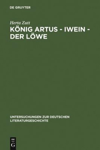 Koenig Artus - Iwein - Der Loewe