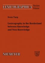 Lexicography in the Borderland between Knowledge and Non-Knowledge
