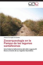 Zooarqueologia en la Pampa de las lagunas santafesinas