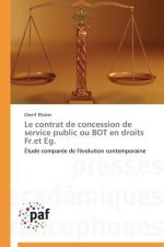 Le contrat de concession de service public ou bot en droits fr.et eg.