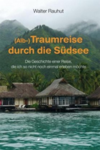 (Alb-)Traumreise durch die Südsee