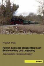 Führer durch das Weisseritztal nach Schmiedeberg und Umgebung