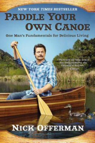 Paddle Your Own Canoe (Nick Offerman)(Brožovaná)