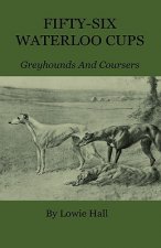 Fifty-Six Waterloo Cups - Greyhounds And Coursers