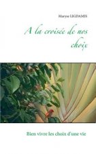 la croisee de nos choix