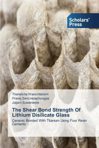 Shear Bond Strength Of Lithium Disilicate Glass