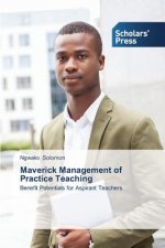 Maverick Management of Practice Teaching