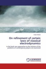 On refinement of certain laws of classical electrodynamics