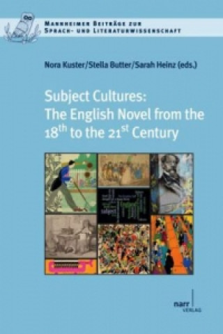 Subject Cultures: The English Novel from the 18th to the 21st Century