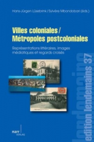 Villes coloniales/Métropoles postcoloniales