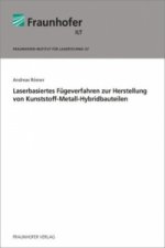 Laserbasiertes Fügeverfahren zur Herstellung von Kunststoff-Metall-Hybridbauteilen