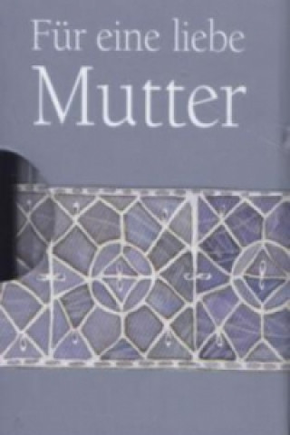 Für eine liebe Mutter