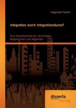 Integration durch Integrationskurse? Eine Verlaufsstudie bei iranischen Migrantinnen und Migranten
