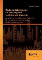 Deutsche Notfallmedizin im Spannungsfeld von Ethik und OEkonomie