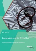 Fernseharzte und die Wirklichkeit - Medienwissenschaftliche Aspekte der Patientensicht
